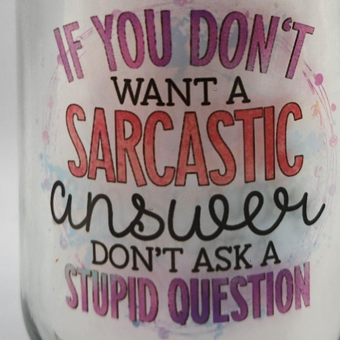 Sarcastic Answer 12oz Mason Jar Glass