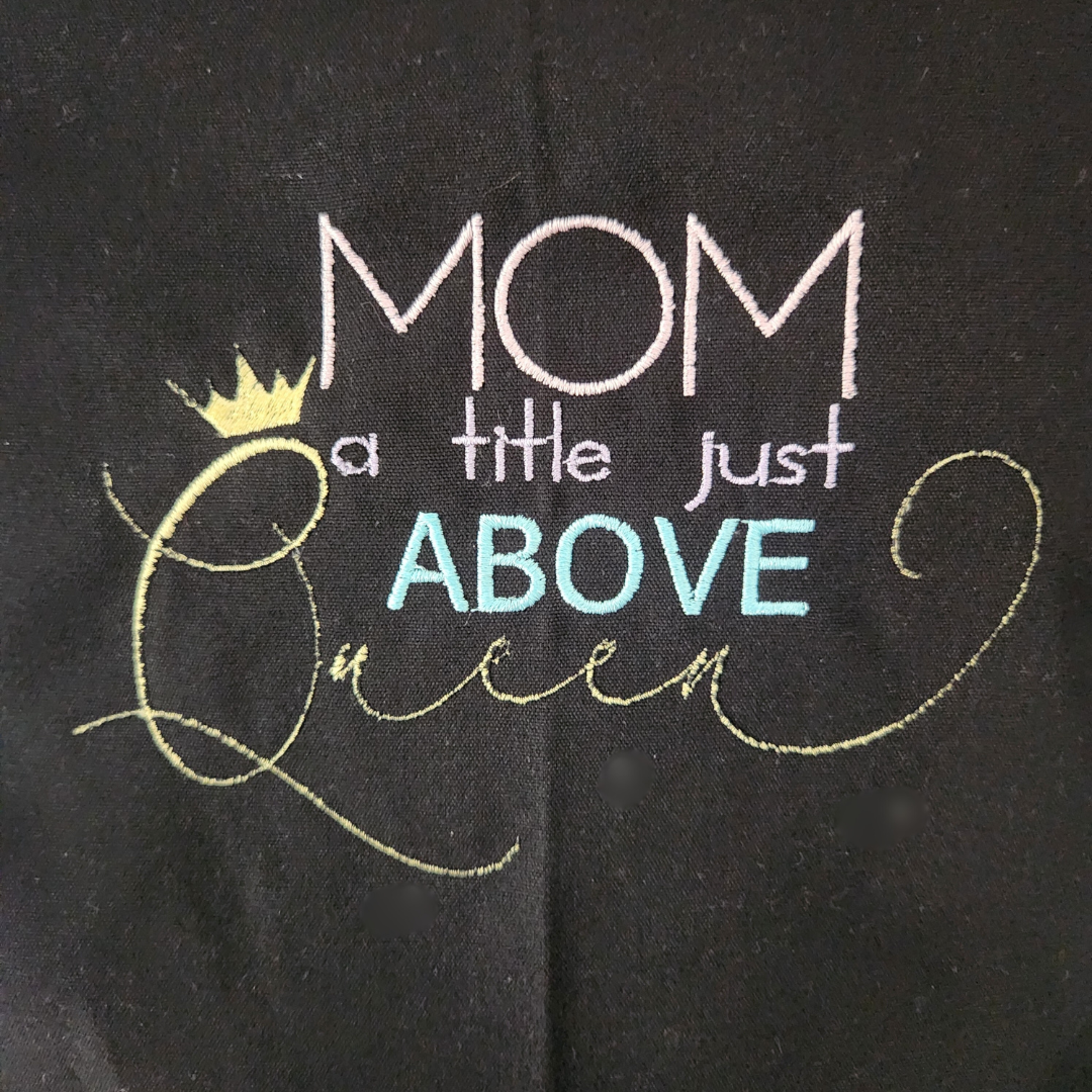 Mom a Title Just Above Queen Embroidered Apron