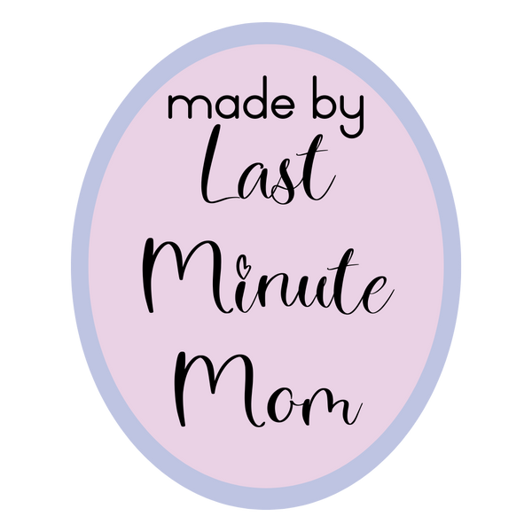 Made by Last Minute Mom