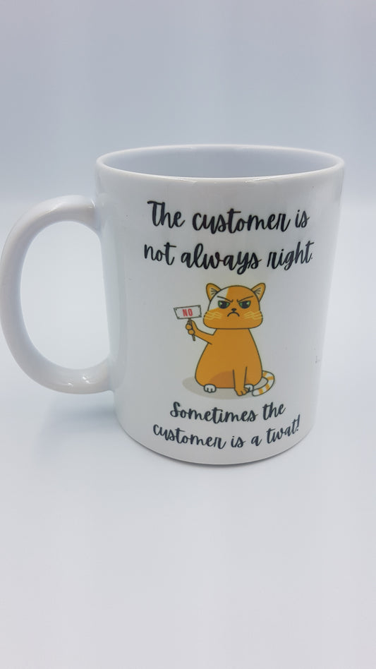 Customer is Not Always Right Mug