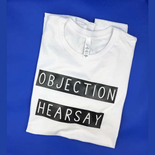Objection Hearsay Tshirt