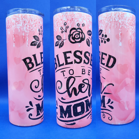20 oz Tumbler - Blessed to be her Mom