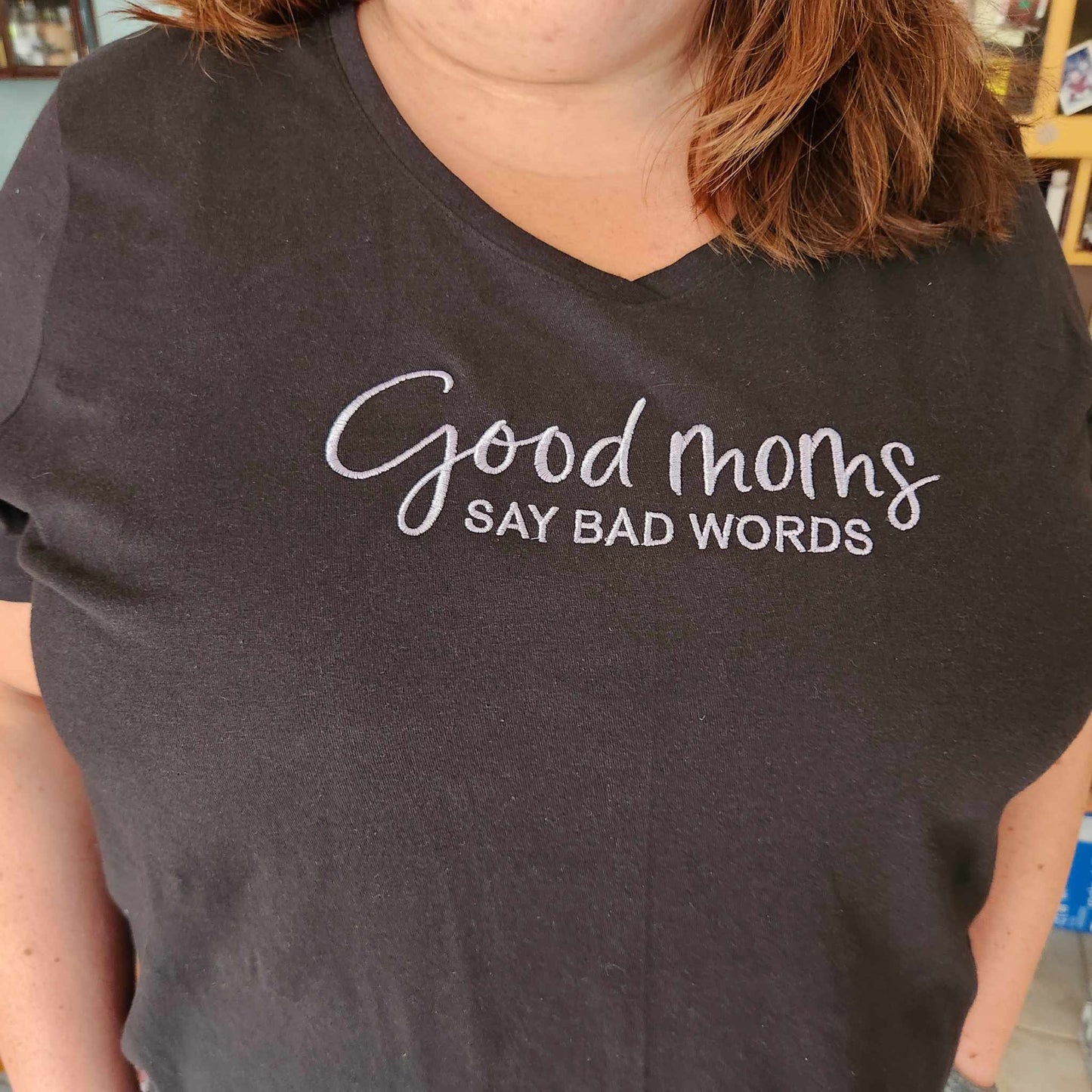 Good Moms Say Bad Words Embroidered T-shirt