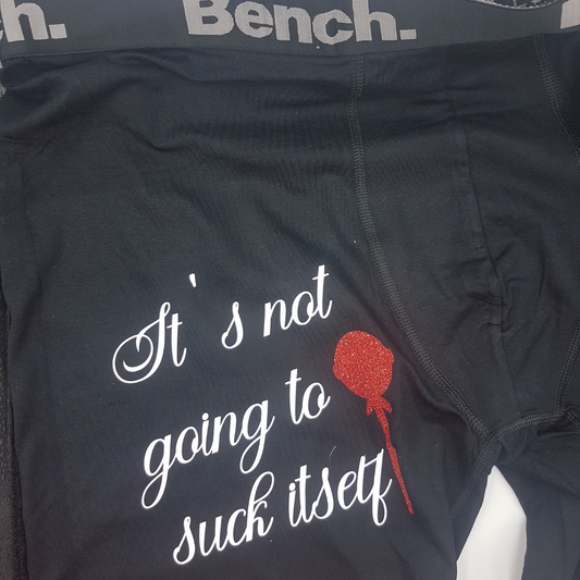 It's Not Going to Suck Itself Boxer Shorts